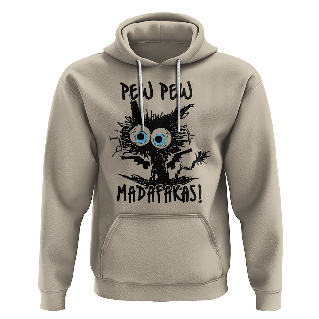 Funny Burnt Cat Hoodie Pew Pew Madafakas TS02 Sand Printyourwear