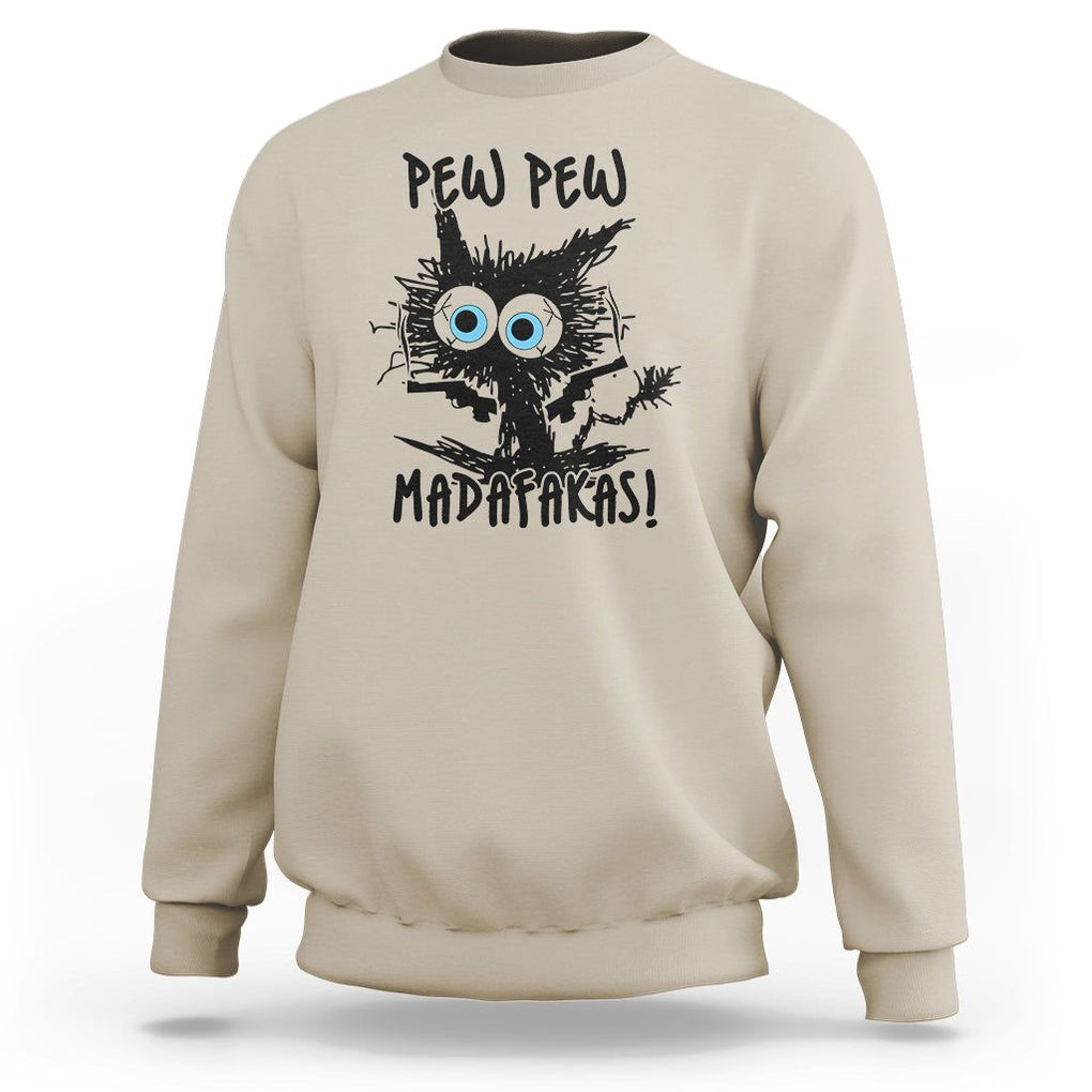 Funny Burnt Cat Sweatshirt Pew Pew Madafakas TS02 Sand Printyourwear
