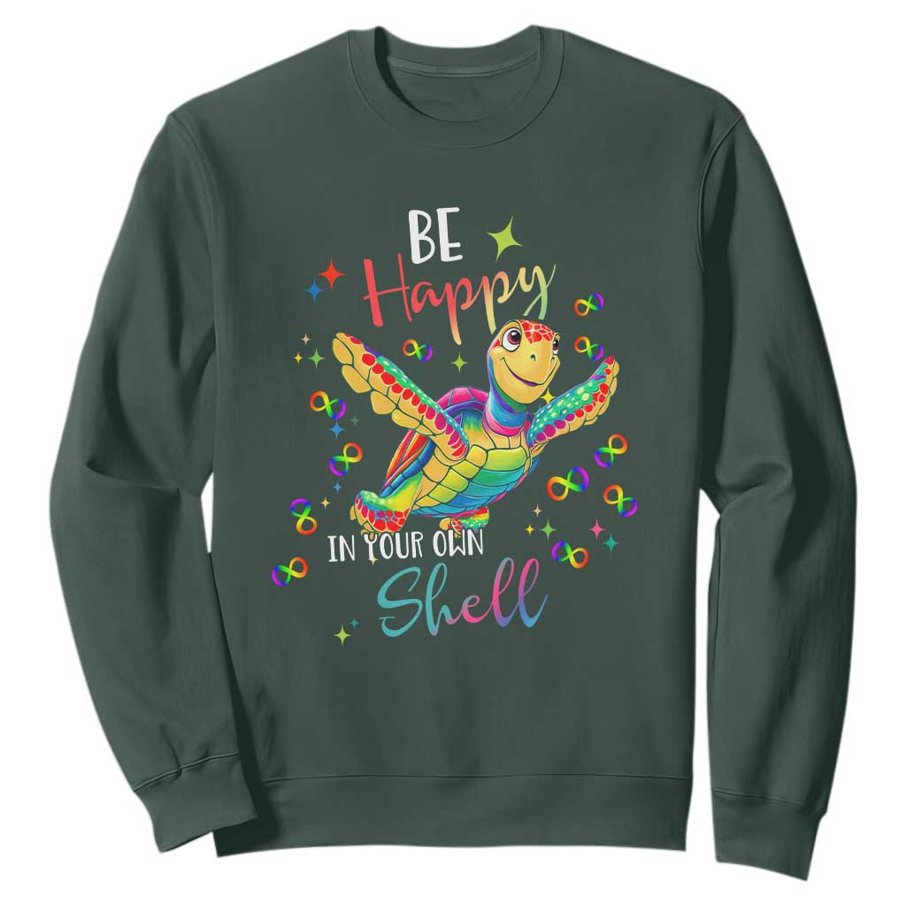 Turtle Autism Acceptance Sweatshirt Be Happy In Your Own Shell Spectrum Rainbow Infinity TS02 Dark Forest Green Printyourwear