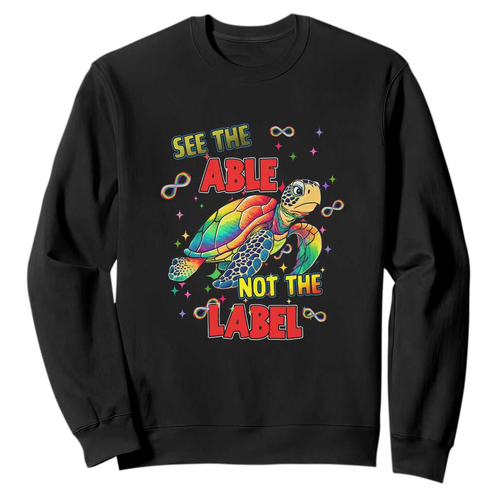 Turtle Autism Acceptance Sweatshirt See The Able Not The Label TS02 Black Printyourwear