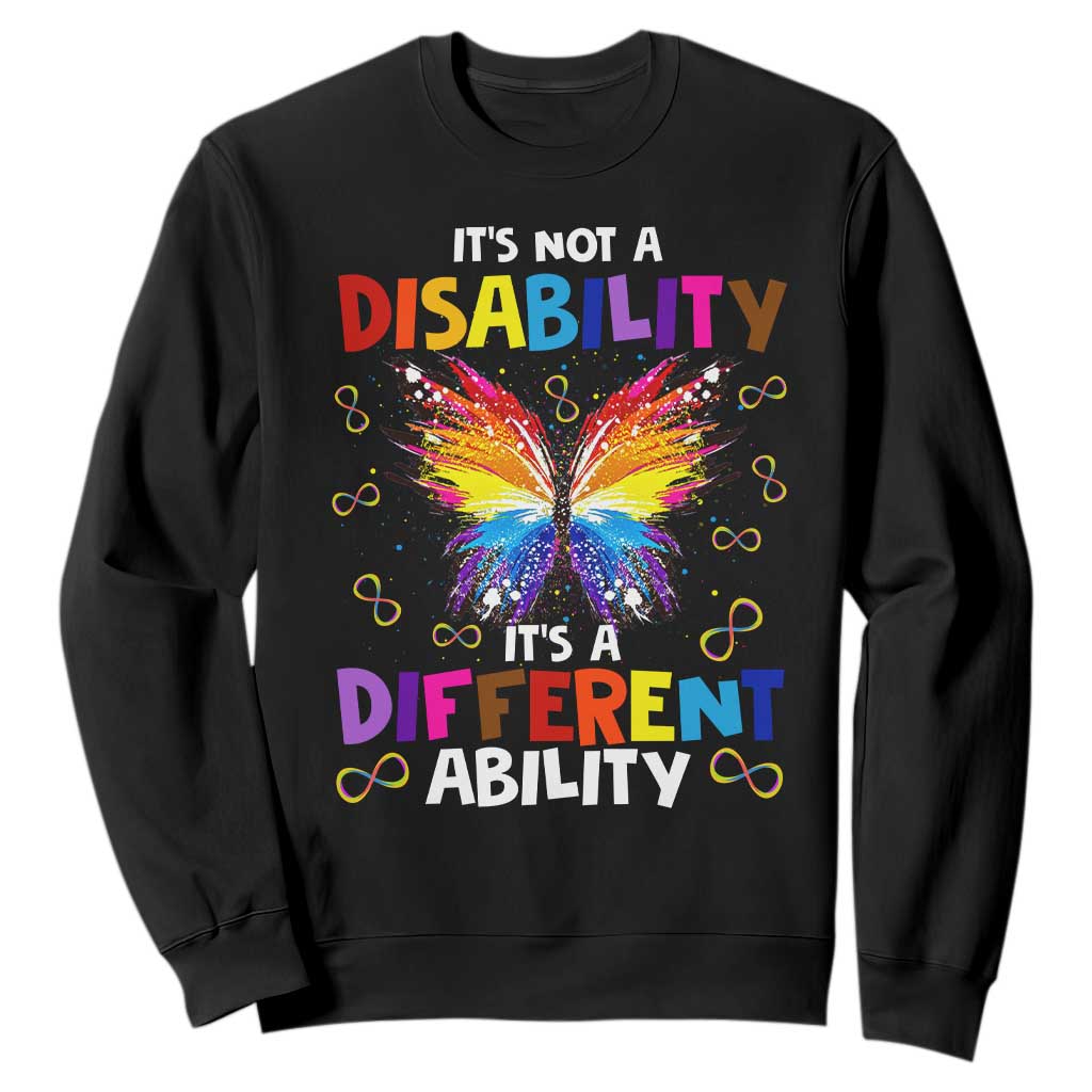 Butterfly Autism Sweatshirt It's Not A Disability It's A Different Ability Spectrum Rainbow Infinity TS02 Black Printyourwear