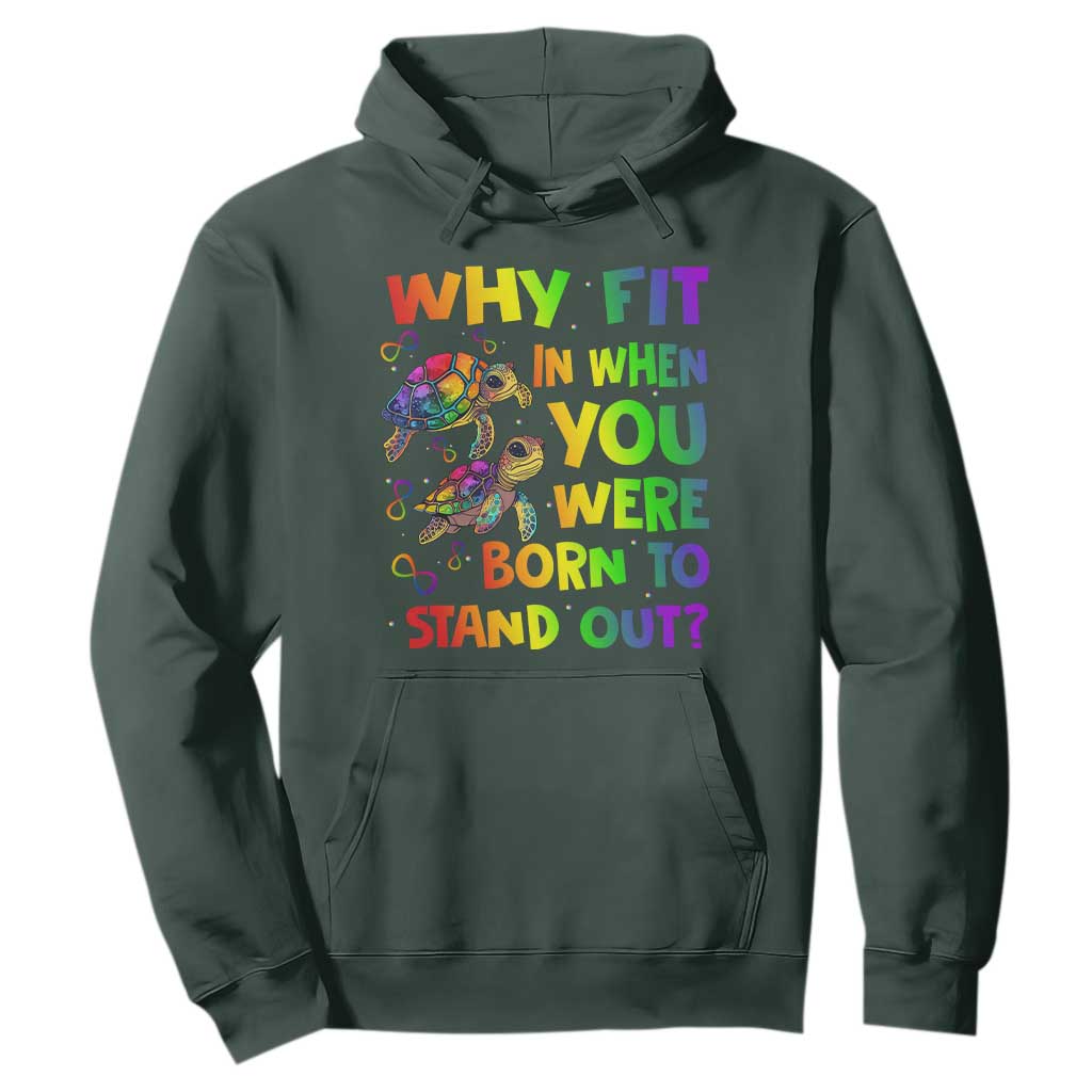 Turtle Autism Acceptance Hoodie Why Fit In When You Were Born To Stand Out TS02 Dark Forest Green Printyourwear