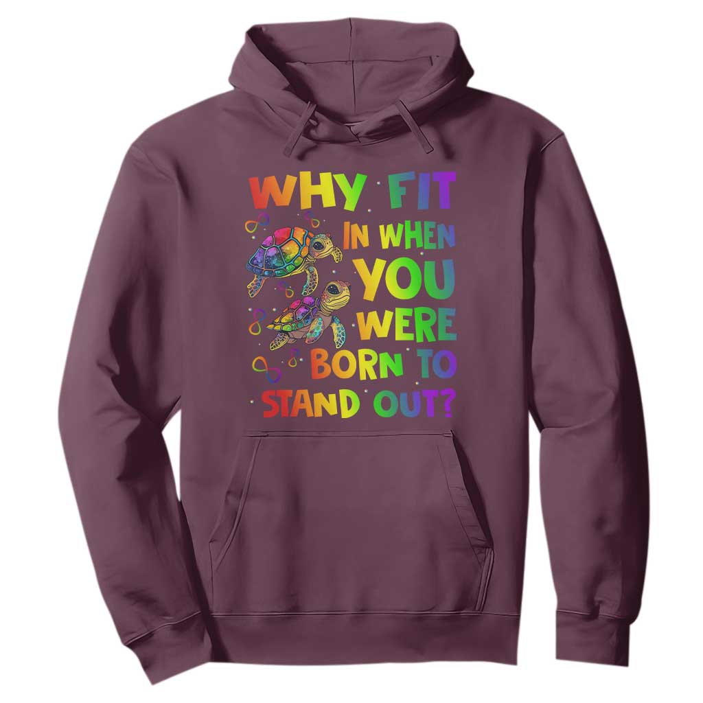 Turtle Autism Acceptance Hoodie Why Fit In When You Were Born To Stand Out TS02 Maroon Printyourwear