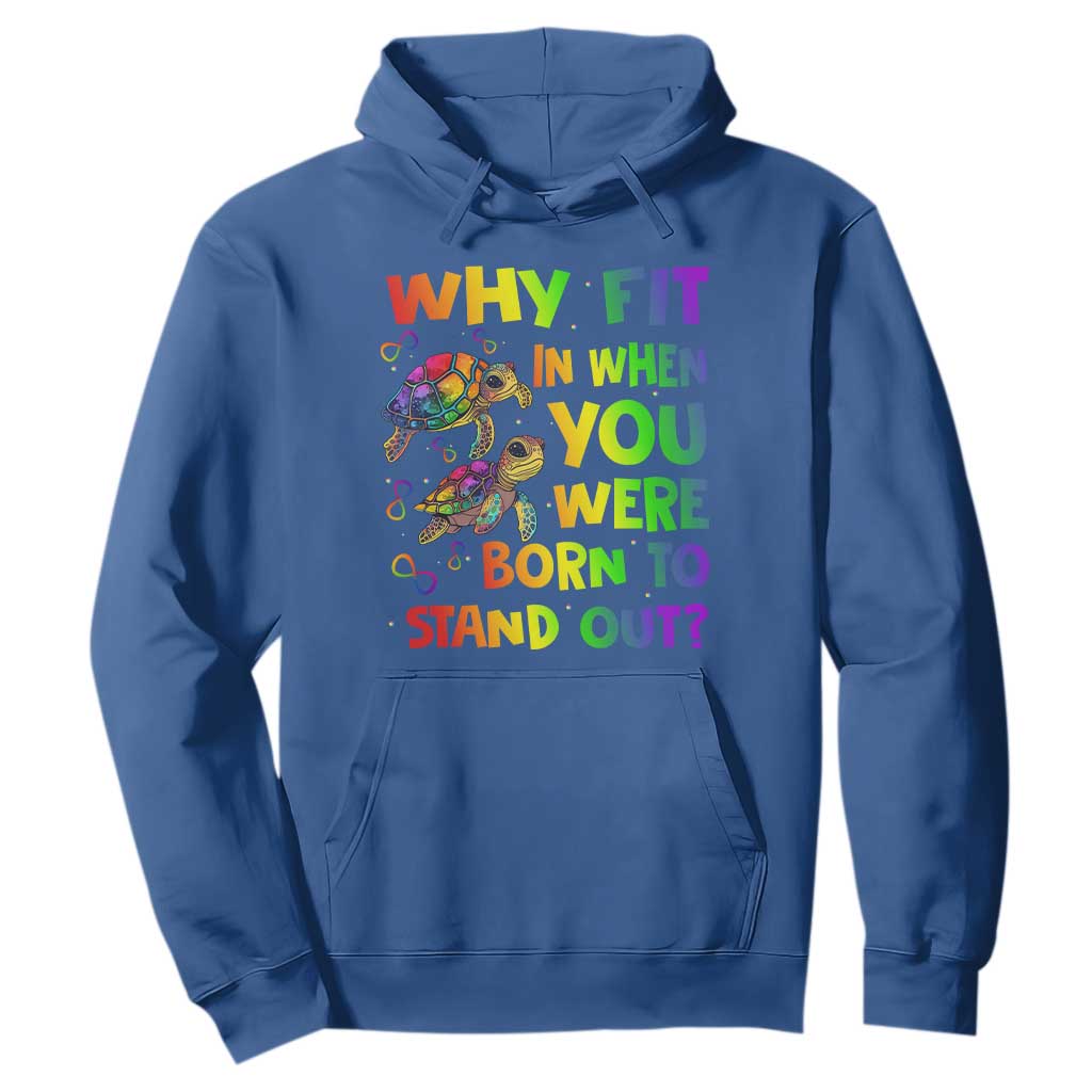 Turtle Autism Acceptance Hoodie Why Fit In When You Were Born To Stand Out TS02 Royal Blue Printyourwear