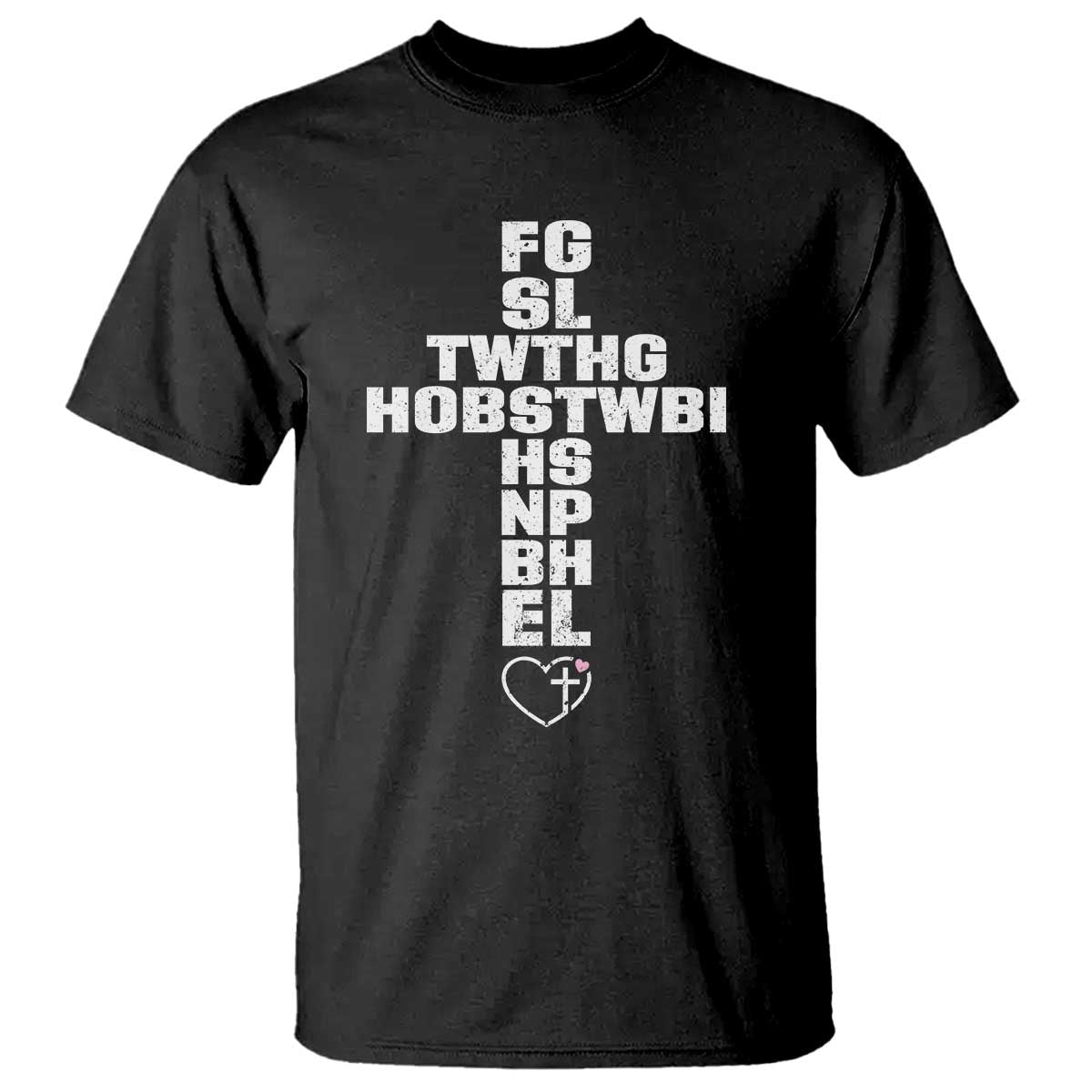 For God So Loved The World John 3 16 Acronym Christian Cross T Shirt Faith Statement Inspirational Religious Gift TS02 Black Print Your Wear