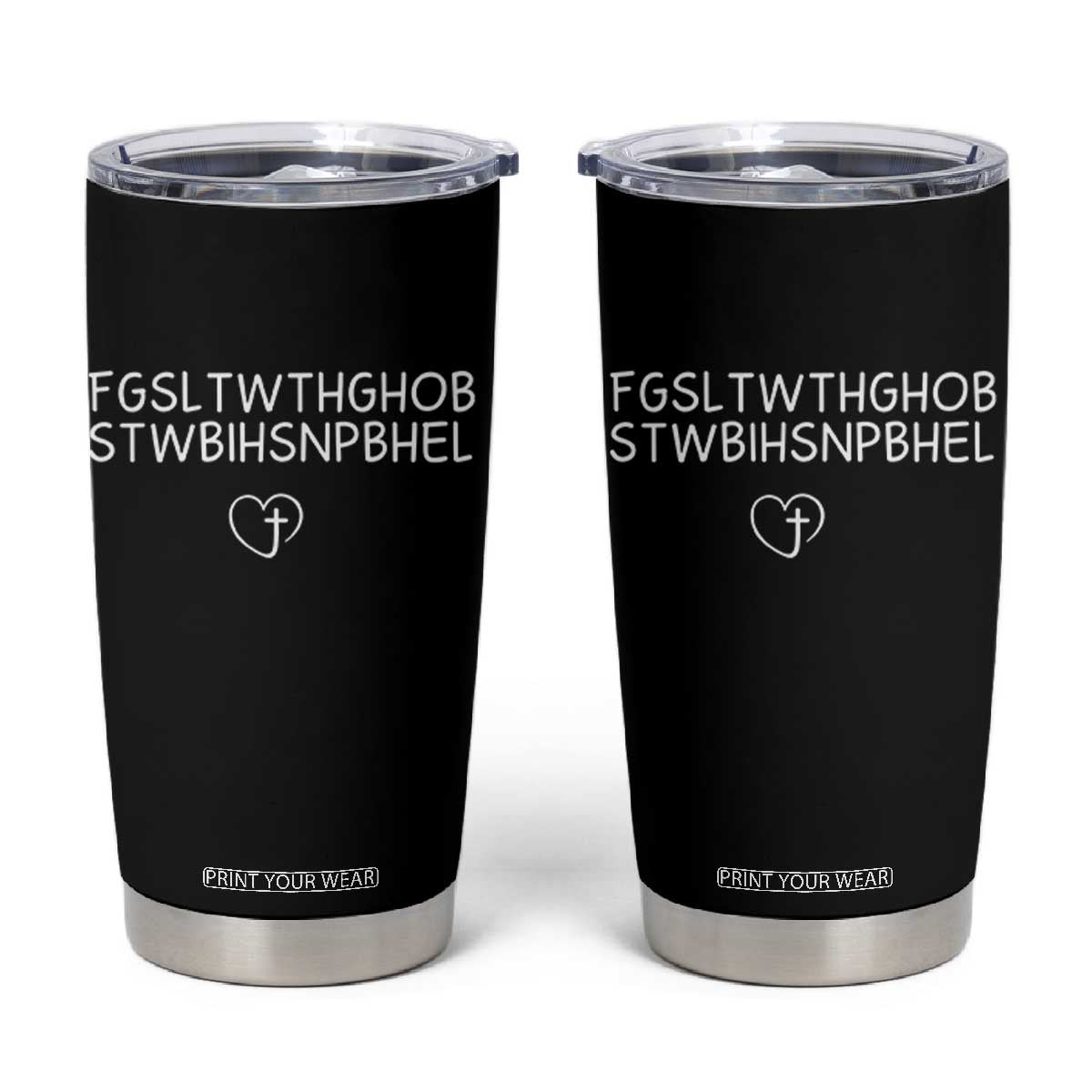For God So Loved The World John 3 16 Christian Acronym Tumbler Cup Subtle Faith Inspirational Believer Gift TS02 Black Print Your Wear