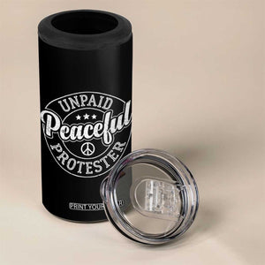 Unpaid Peaceful Protester Vintage Badge 4 in 1 Can Cooler Tumbler Retro Script Typography Activist TS02 Print Your Wear
