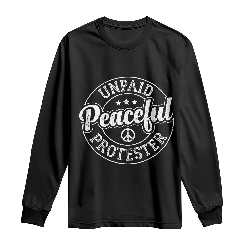 Unpaid Peaceful Protester Vintage Badge Long Sleeve Shirt Retro Script Typography Activist TS02 Black Print Your Wear