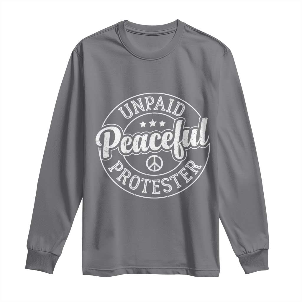 Unpaid Peaceful Protester Vintage Badge Long Sleeve Shirt Retro Script Typography Activist TS02 Charcoal Print Your Wear