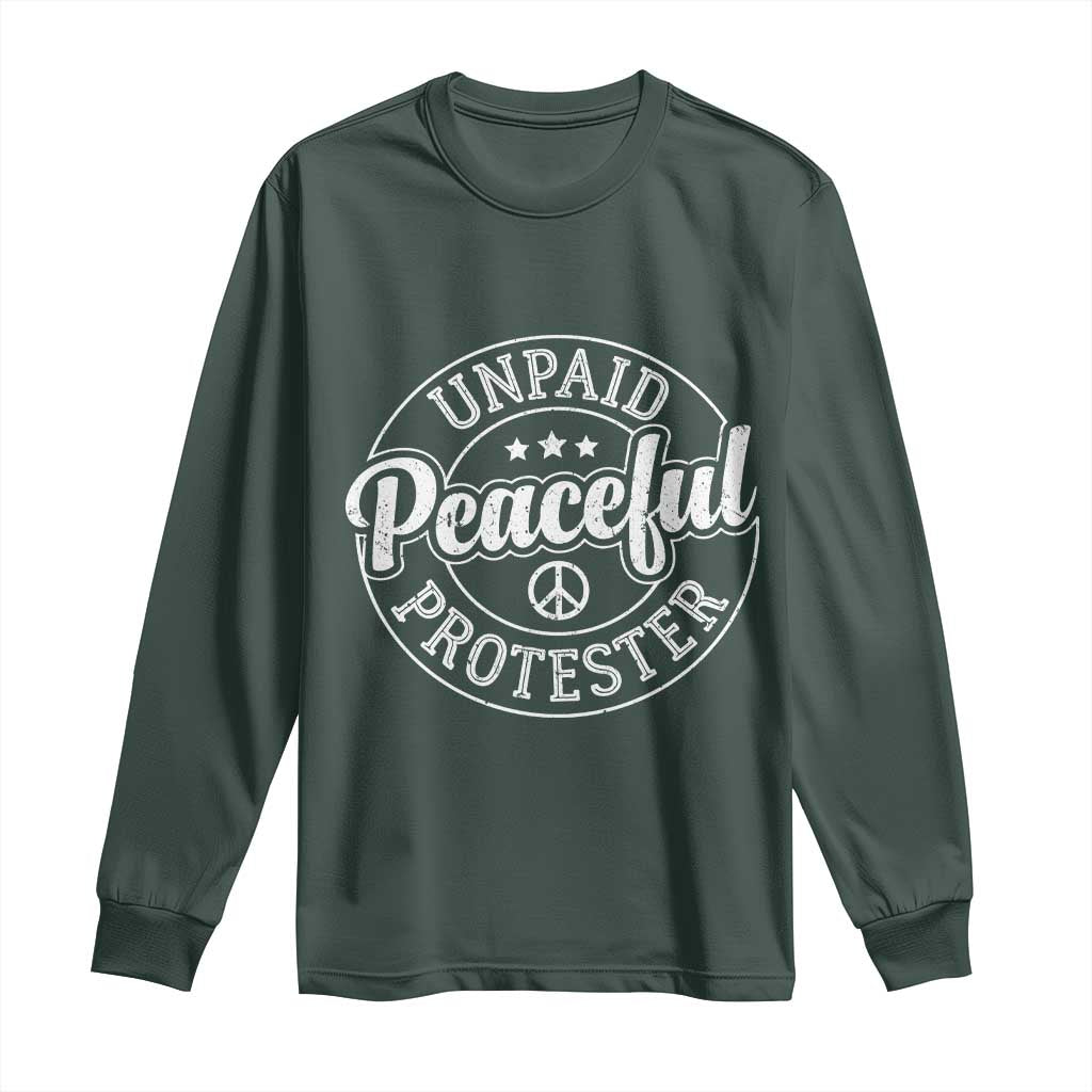 Unpaid Peaceful Protester Vintage Badge Long Sleeve Shirt Retro Script Typography Activist TS02 Dark Forest Green Print Your Wear