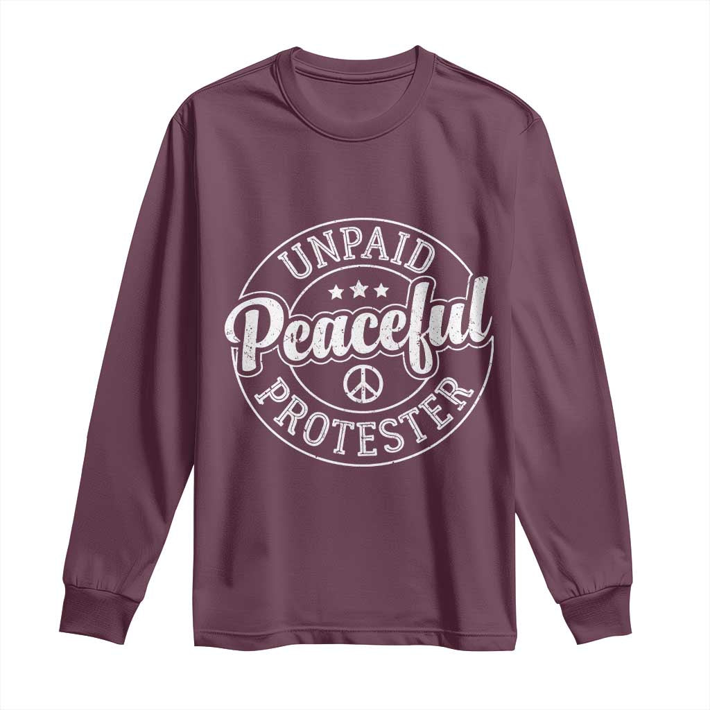 Unpaid Peaceful Protester Vintage Badge Long Sleeve Shirt Retro Script Typography Activist TS02 Maroon Print Your Wear