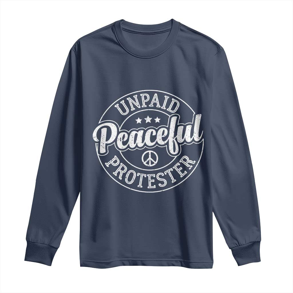 Unpaid Peaceful Protester Vintage Badge Long Sleeve Shirt Retro Script Typography Activist TS02 Navy Print Your Wear