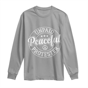 Unpaid Peaceful Protester Vintage Badge Long Sleeve Shirt Retro Script Typography Activist TS02 Sport Gray Print Your Wear