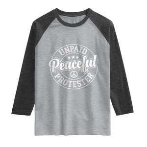 Unpaid Peaceful Protester Vintage Badge Raglan Shirt Retro Script Typography Activist TS02 Heather Gray Heather Charcoal Print Your Wear