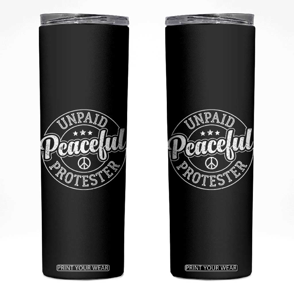 Unpaid Peaceful Protester Vintage Badge Skinny Tumbler Retro Script Typography Activist TS02 Black Print Your Wear