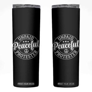 Unpaid Peaceful Protester Vintage Badge Skinny Tumbler Retro Script Typography Activist TS02 Black Print Your Wear