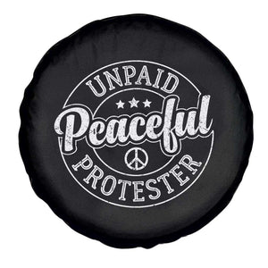Unpaid Peaceful Protester Vintage Badge Spare Tire Cover Retro Script Typography Activist TS02 Print Your Wear