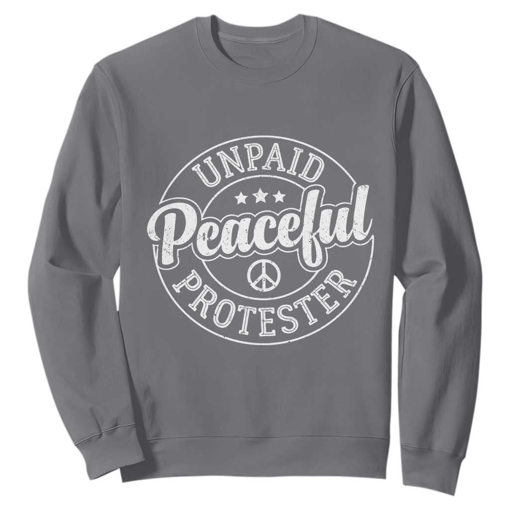 Unpaid Peaceful Protester Vintage Badge Sweatshirt Retro Script Typography Activist TS02 Charcoal Print Your Wear