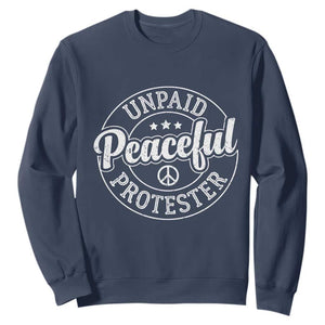 Unpaid Peaceful Protester Vintage Badge Sweatshirt Retro Script Typography Activist TS02 Navy Print Your Wear