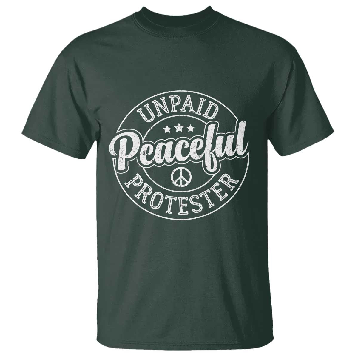 Unpaid Peaceful Protester Vintage Badge T Shirt Retro Script Typography Activist TS02 Dark Forest Green Print Your Wear