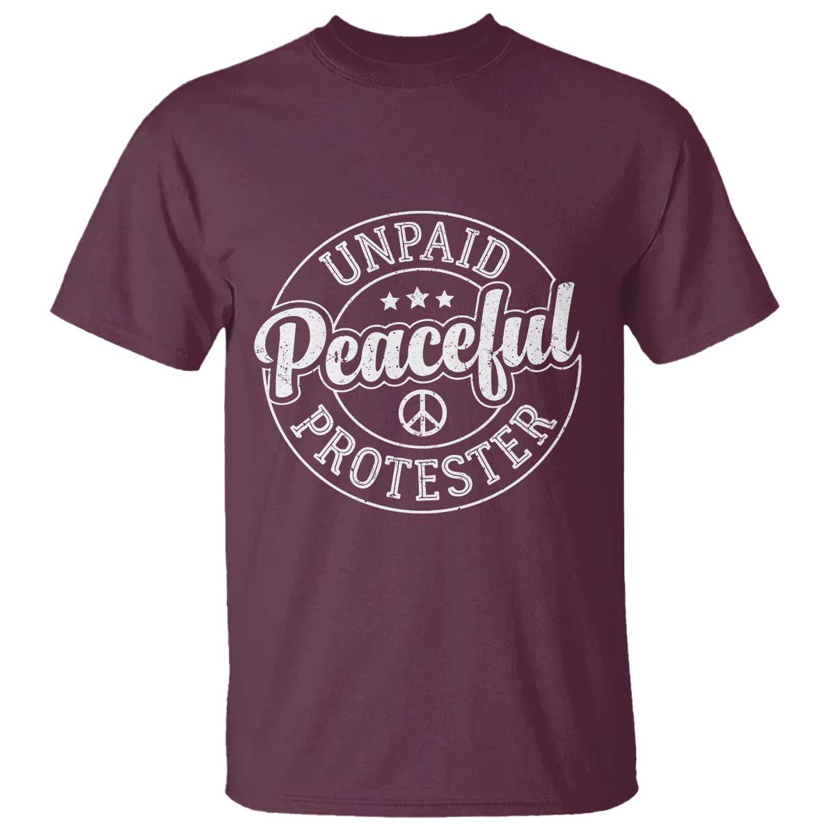 Unpaid Peaceful Protester Vintage Badge T Shirt Retro Script Typography Activist TS02 Maroon Print Your Wear