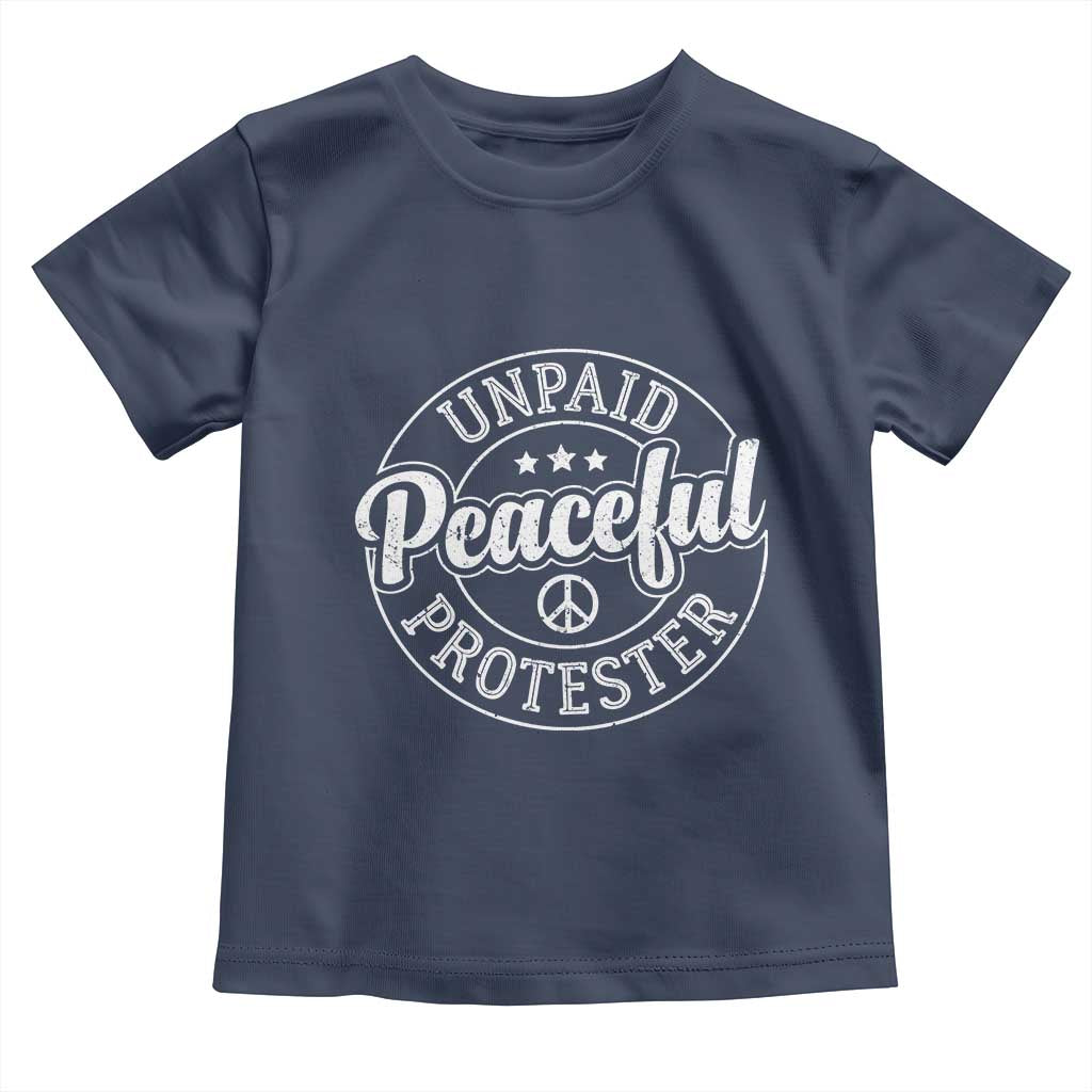 Unpaid Peaceful Protester Vintage Badge Toddler T Shirt Retro Script Typography Activist TS02 Navy Print Your Wear