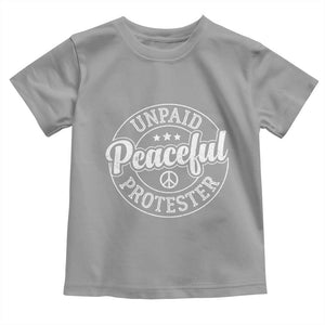Unpaid Peaceful Protester Vintage Badge Toddler T Shirt Retro Script Typography Activist TS02 Sport Gray Print Your Wear