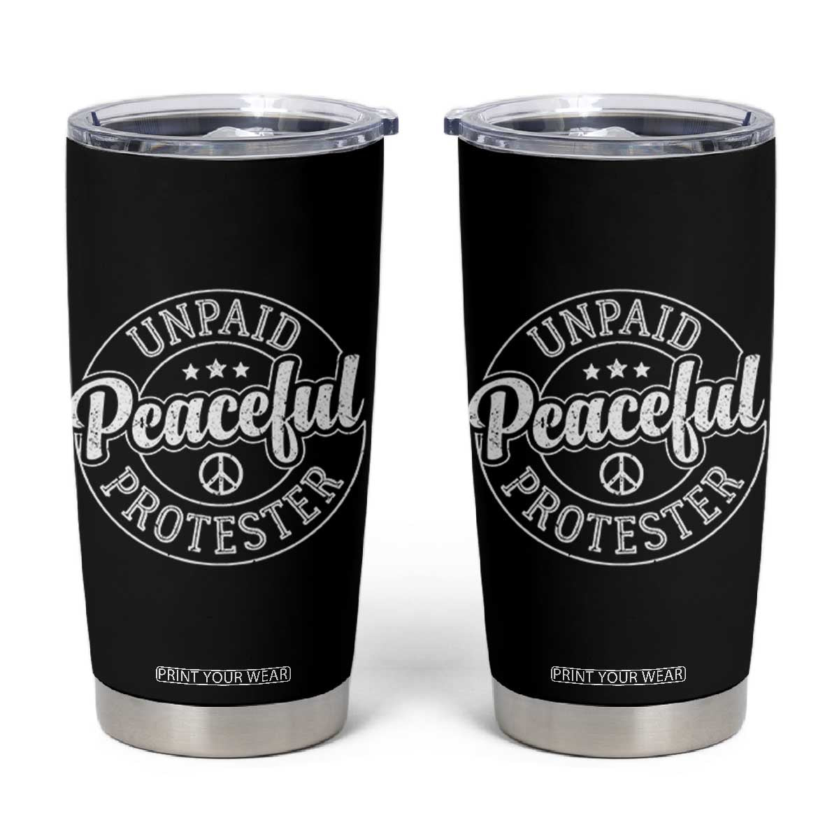 Unpaid Peaceful Protester Vintage Badge Tumbler Cup Retro Script Typography Activist TS02 Black Print Your Wear