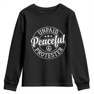 Unpaid Peaceful Protester Vintage Badge Youth Sweatshirt Retro Script Typography Activist TS02 Black Print Your Wear