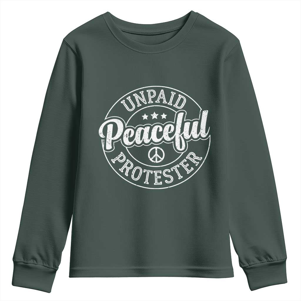 Unpaid Peaceful Protester Vintage Badge Youth Sweatshirt Retro Script Typography Activist TS02 Dark Forest Green Print Your Wear