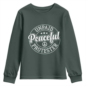Unpaid Peaceful Protester Vintage Badge Youth Sweatshirt Retro Script Typography Activist TS02 Dark Forest Green Print Your Wear