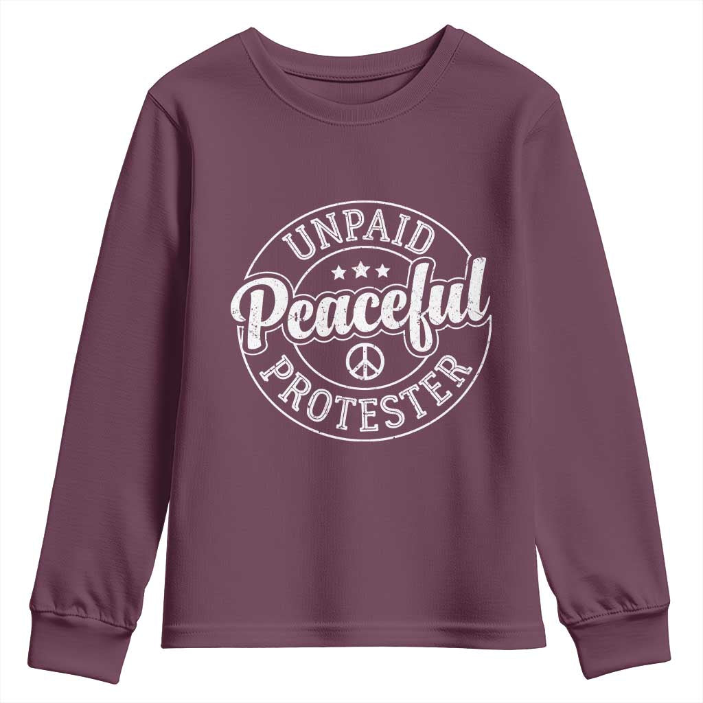 Unpaid Peaceful Protester Vintage Badge Youth Sweatshirt Retro Script Typography Activist TS02 Maroon Print Your Wear