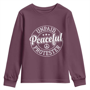 Unpaid Peaceful Protester Vintage Badge Youth Sweatshirt Retro Script Typography Activist TS02 Maroon Print Your Wear