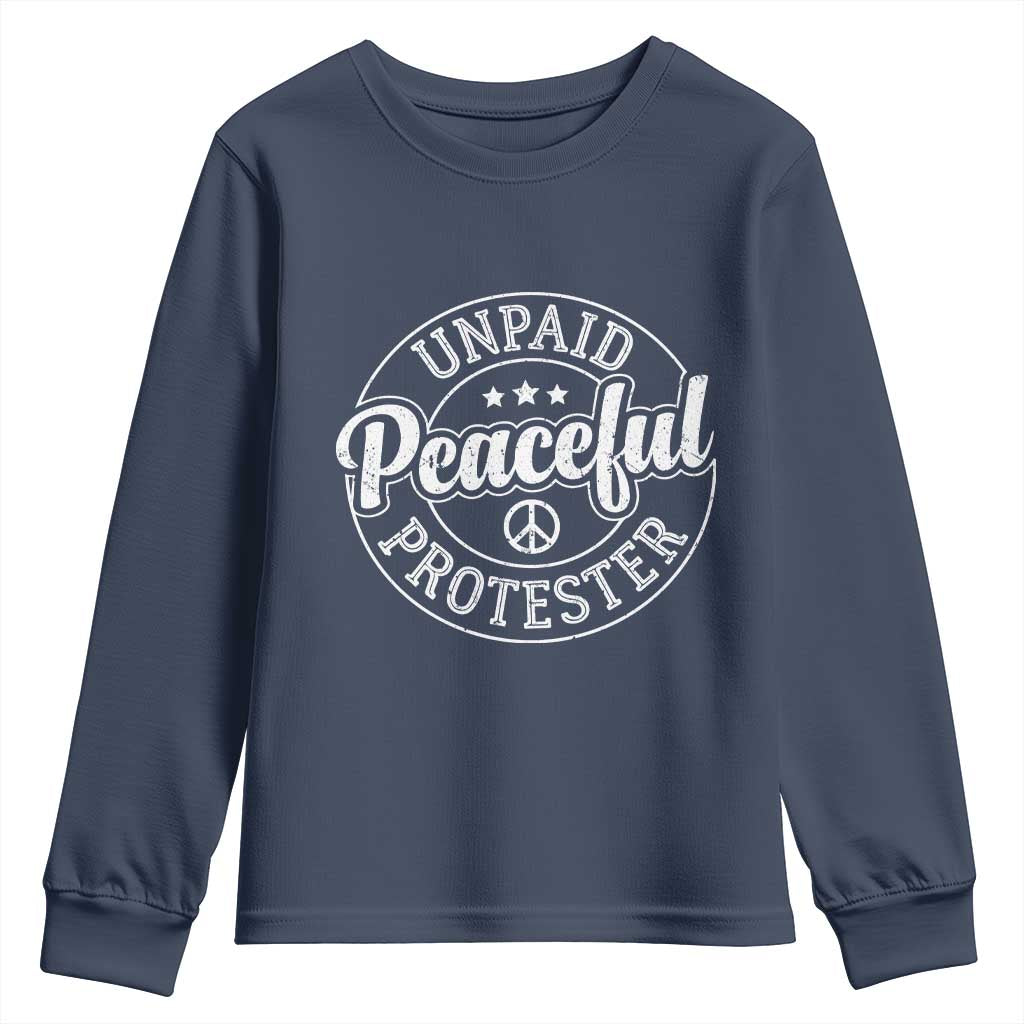 Unpaid Peaceful Protester Vintage Badge Youth Sweatshirt Retro Script Typography Activist TS02 Navy Print Your Wear