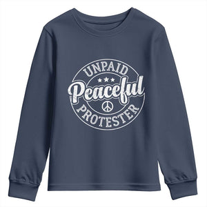 Unpaid Peaceful Protester Vintage Badge Youth Sweatshirt Retro Script Typography Activist TS02 Navy Print Your Wear