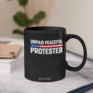 Unpaid Peaceful Protester Patriotic Stripe Coffee Mug American Flag Activist TS02 Print Your Wear
