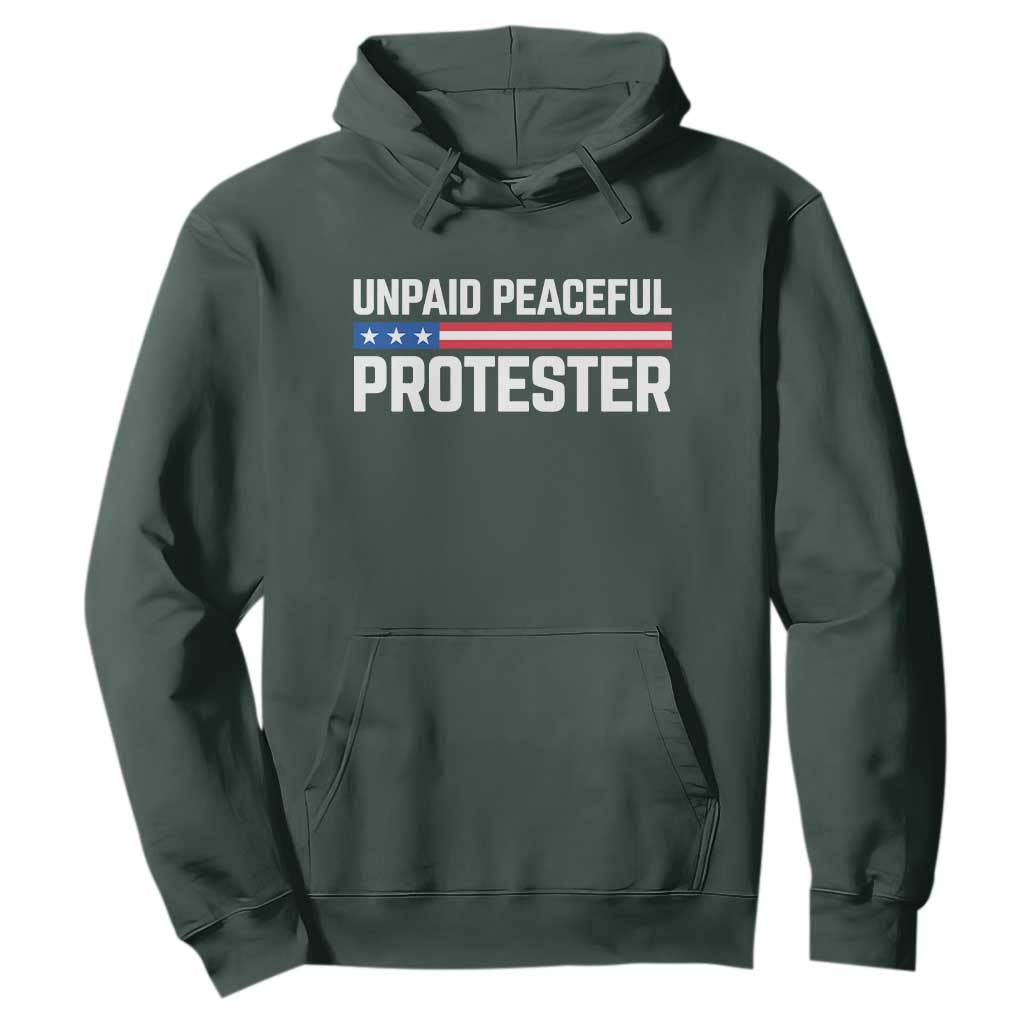 Unpaid Peaceful Protester Patriotic Stripe Hoodie American Flag Activist TS02 Dark Forest Green Print Your Wear
