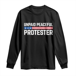 Unpaid Peaceful Protester Patriotic Stripe Long Sleeve Shirt American Flag Activist TS02 Black Print Your Wear