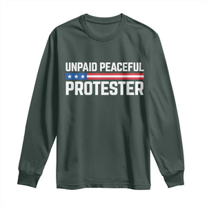 Unpaid Peaceful Protester Patriotic Stripe Long Sleeve Shirt American Flag Activist TS02 Dark Forest Green Print Your Wear