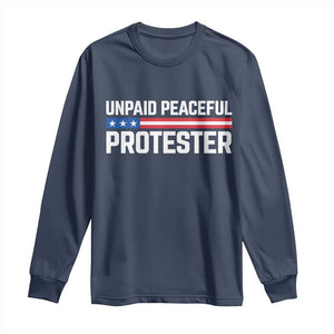 Unpaid Peaceful Protester Patriotic Stripe Long Sleeve Shirt American Flag Activist TS02 Navy Print Your Wear