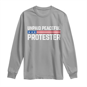 Unpaid Peaceful Protester Patriotic Stripe Long Sleeve Shirt American Flag Activist TS02 Sport Gray Print Your Wear