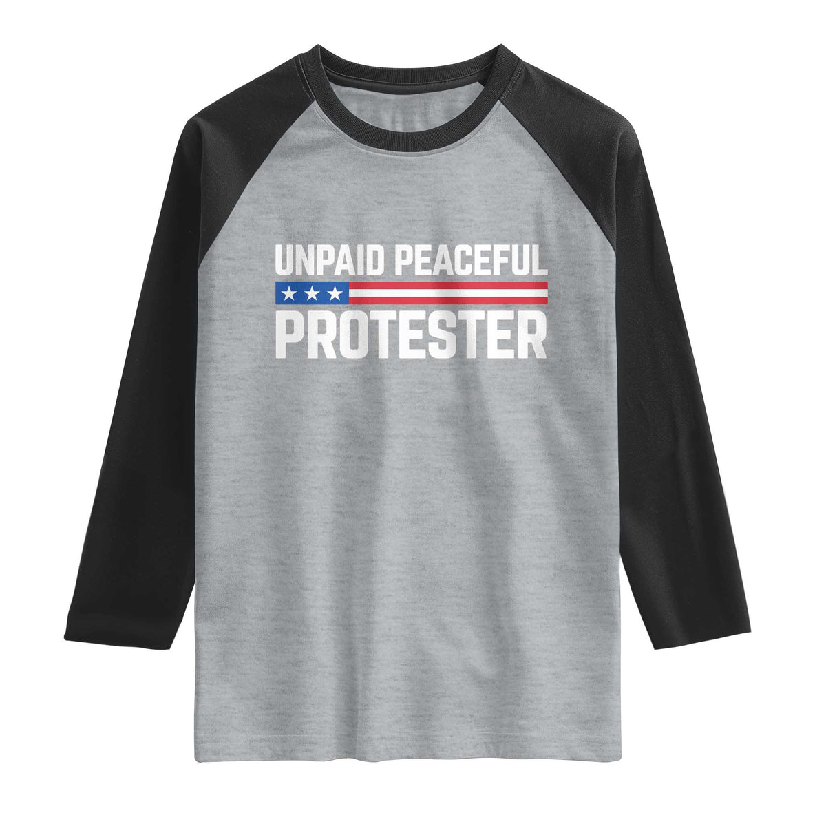 Unpaid Peaceful Protester Patriotic Stripe Raglan Shirt American Flag Activist TS02 Heather Gray Black Print Your Wear