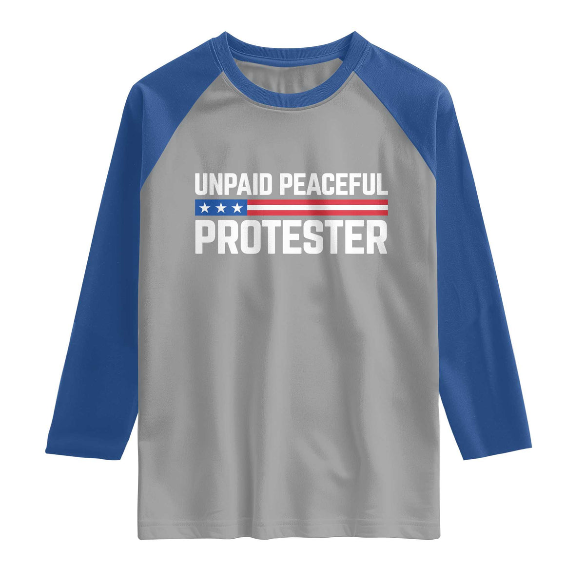 Unpaid Peaceful Protester Patriotic Stripe Raglan Shirt American Flag Activist TS02 Sport Gray Royal Print Your Wear