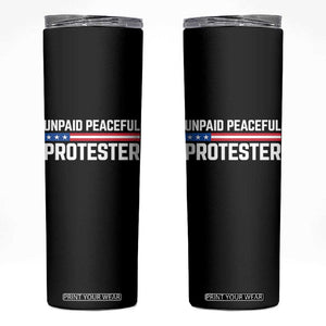 Unpaid Peaceful Protester Patriotic Stripe Skinny Tumbler American Flag Activist TS02 Black Print Your Wear
