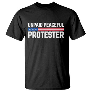 Unpaid Peaceful Protester Patriotic Stripe T Shirt American Flag Activist TS02 Black Print Your Wear