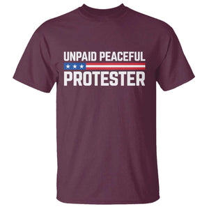 Unpaid Peaceful Protester Patriotic Stripe T Shirt American Flag Activist TS02 Maroon Print Your Wear