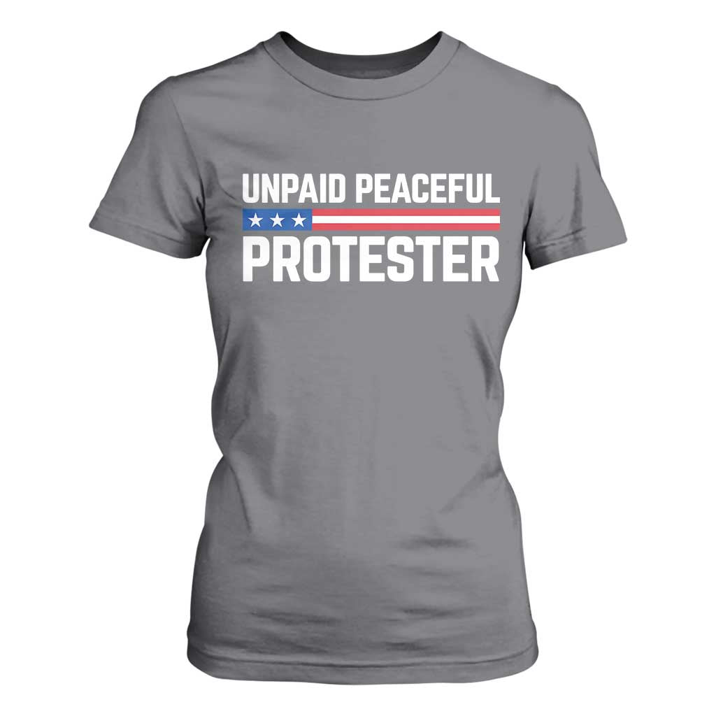 Unpaid Peaceful Protester Patriotic Stripe T Shirt For Women American Flag Activist TS02 Charcoal Print Your Wear