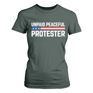 Unpaid Peaceful Protester Patriotic Stripe T Shirt For Women American Flag Activist TS02 Dark Forest Green Print Your Wear