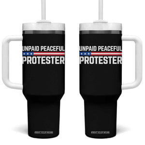 Unpaid Peaceful Protester Patriotic Stripe Tumbler With Handle American Flag Activist TS02 One Size: 40 oz Black Print Your Wear