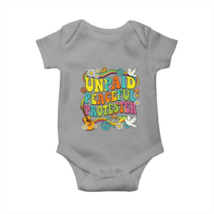 Unpaid Peaceful Protester Retro Hippie Rainbow Baby Onesie Flower Power Peace Activist TS02 Sport Gray Print Your Wear